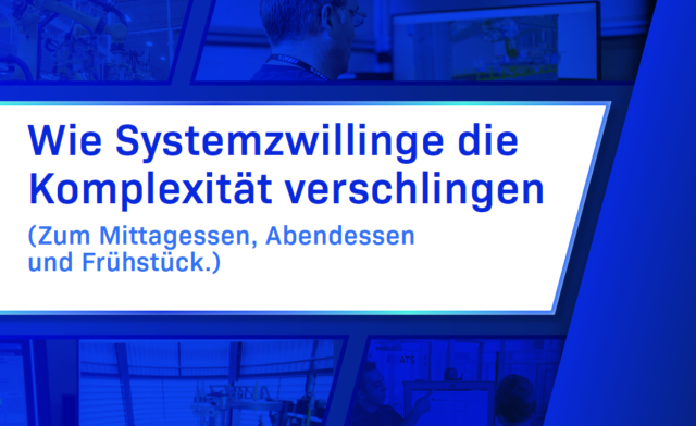 Wie Systemzwillinge die Komplexität verschlingen (Zum Mittagessen, Abendessen und Frühstück.)